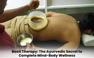 Basti Therapy: The Ayurvedic Secret to Complete Mind-Body Wellness