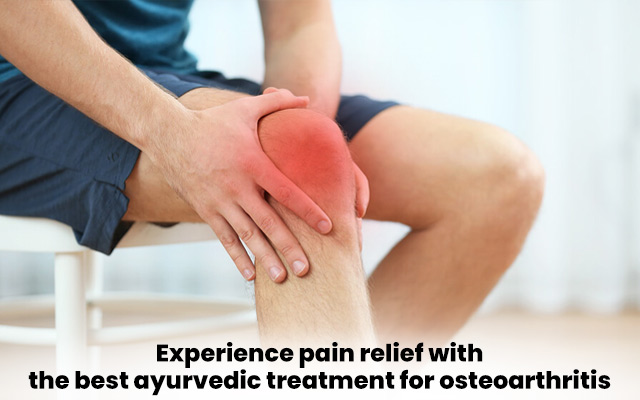 Experience pain relief with the best ayurvedic treatment for osteoarthritis