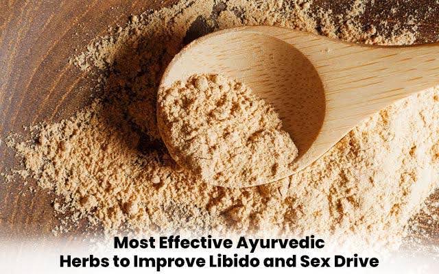 Most Effective Ayurvedic Herbs to Improve Libido and Sex Drive